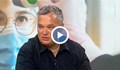 Д-р Марин Пенков: Коронавирусът най-лесно се предава в семейството