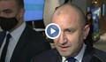 Румен Радев: Посещението на премиера в РС Македония беше прибързано