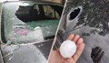 Градушка с големина на тенис топка потроши покриви и коли в Твърдишко